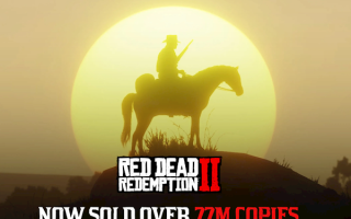 《荒野大镖客2》销量超7700万 已是史上最畅销第五大游戏 !